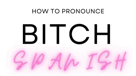 how to say bitch in spanish